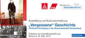 „Vergessene“ Geschichte Politische Verfolgung in der Bundesrepublik Deutschland - Ausstellungseröffnung @ Abendakademie, Saal | Mannheim | Baden-Württemberg | Deutschland