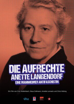 Fimpremiere: Die Aufrechte - Anette Langendorf, eine Mannheimer Antifaschistin @ Cinema Quadrat | Mannheim | Baden-Württemberg | Deutschland