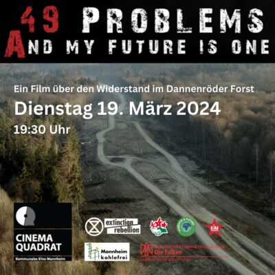 Filmveranstaltung "49Problems (and my future is one)" über den Widerstand im Dannenröder Forst @ Cinema Quadrat | Mannheim | Baden-Württemberg | Deutschland