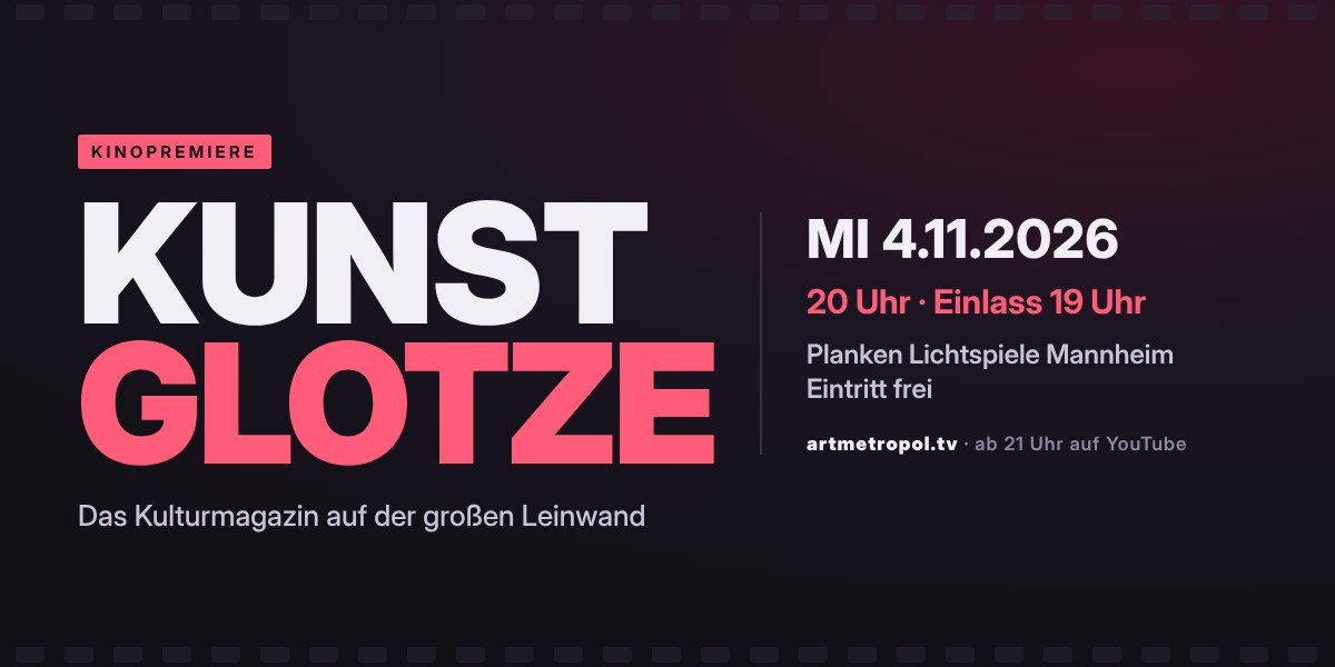 Kunstglotze – das Kulturmagazin: Kinopremiere